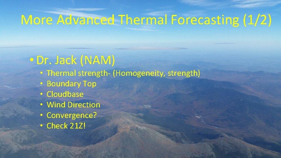 More Advanced Thermal Forecasting (1/2) • Dr. Jack (NAM) • • • Thermal strength-