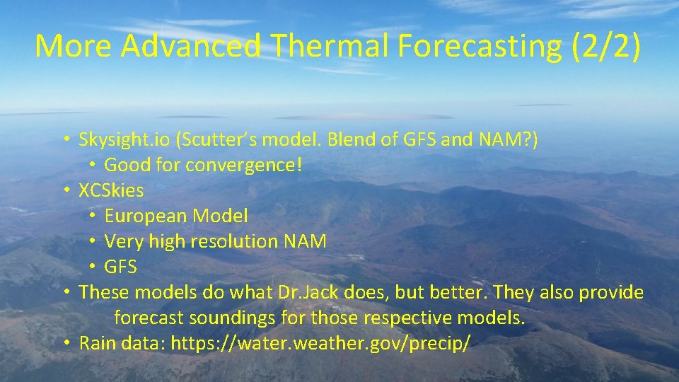 More Advanced Thermal Forecasting (2/2) • Skysight. io (Scutter’s model. Blend of GFS and
