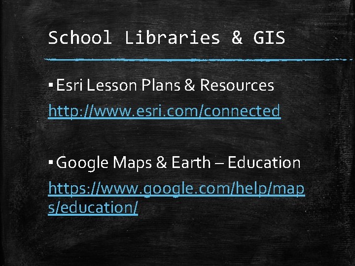 School Libraries & GIS ▪ Esri Lesson Plans & Resources http: //www. esri. com/connected