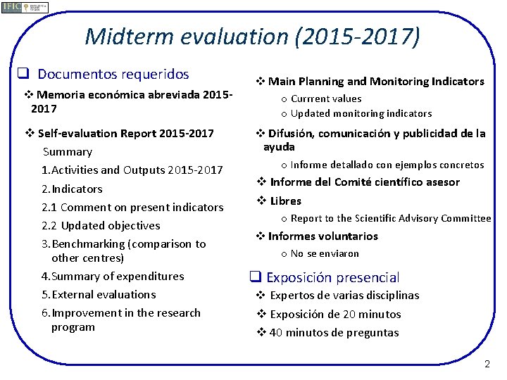 Midterm evaluation (2015 -2017) q Documentos requeridos v Memoria económica abreviada 2015 - 2017