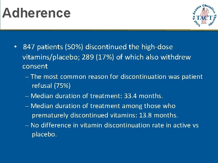 Adherence • 847 patients (50%) discontinued the high-dose vitamins/placebo; 289 (17%) of which also
