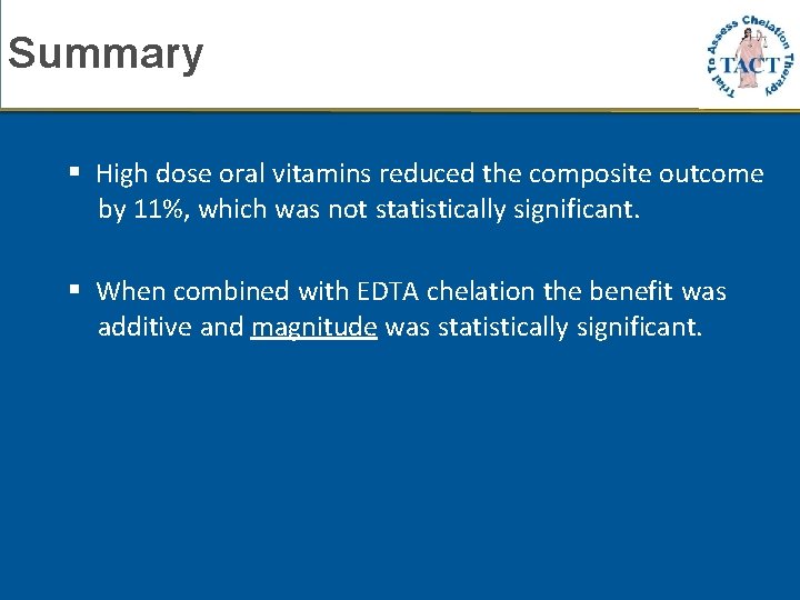 Summary High dose oral vitamins reduced the composite outcome by 11%, which was not