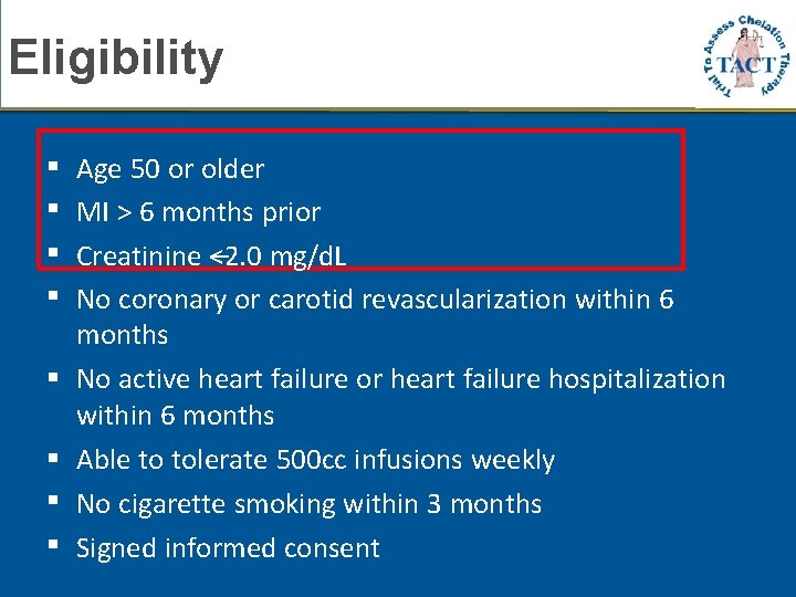 Eligibility Age 50 or older MI > 6 months prior Creatinine <2. 0 mg/d.