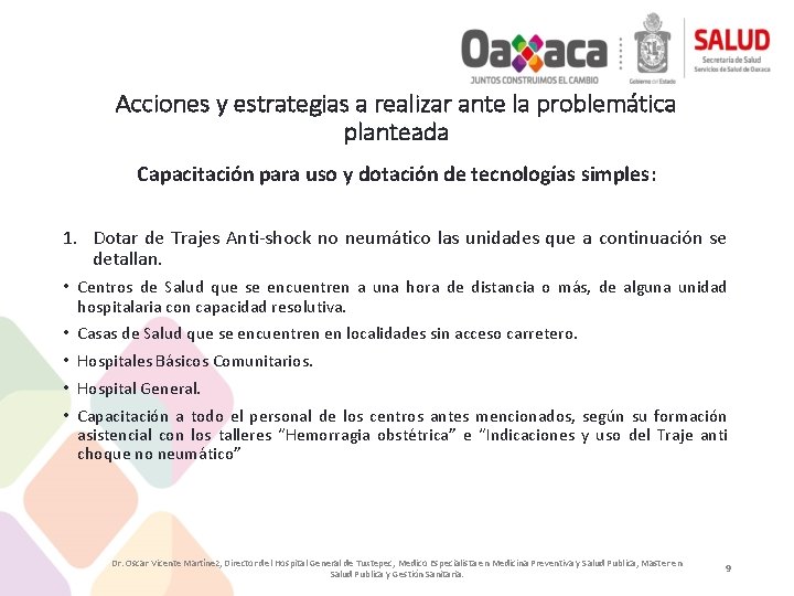 Acciones y estrategias a realizar ante la problemática planteada Capacitación para uso y dotación