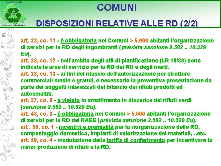 COMUNI DISPOSIZIONI RELATIVE ALLE RD (2/2) art. 23, co. 11 - è obbligatoria nei