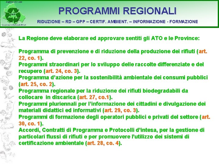 PROGRAMMI REGIONALI RIDUZIONE – RD – GPP – CERTIF. AMBIENT. – INFORMAZIONE - FORMAZIONE