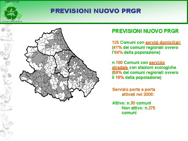 PREVISIONI NUOVO PRGR 125 Comuni con servizi domiciliari (41% dei comuni regionali ovvero l’