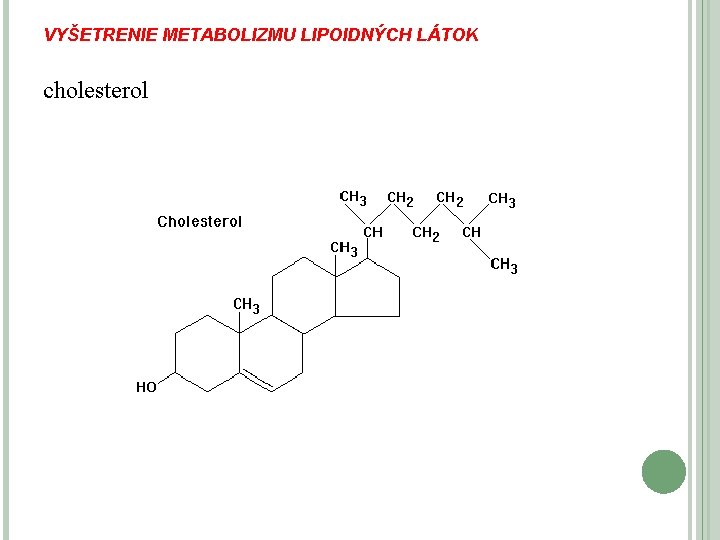 VYŠETRENIE METABOLIZMU LIPOIDNÝCH LÁTOK cholesterol 