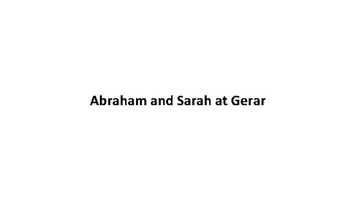 Abraham and Sarah at Gerar 