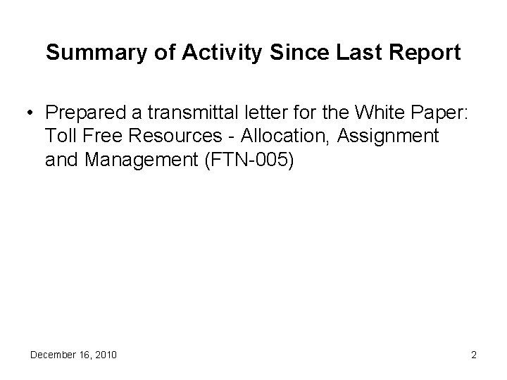 Summary of Activity Since Last Report • Prepared a transmittal letter for the White