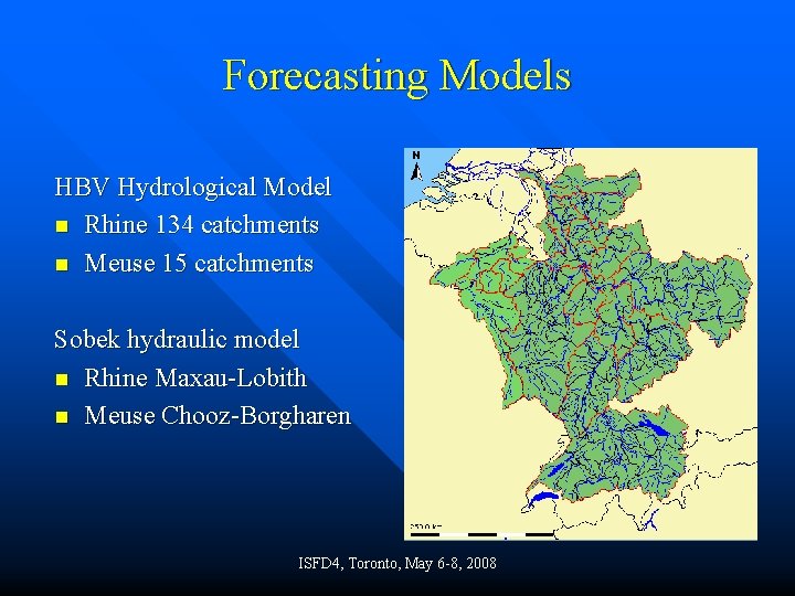 Forecasting Models HBV Hydrological Model n Rhine 134 catchments n Meuse 15 catchments Sobek