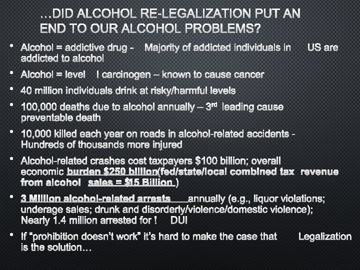…DID ALCOHOL RE-LEGALIZATION PUT AN END TO OUR ALCOHOL PROBLEMS? • • 