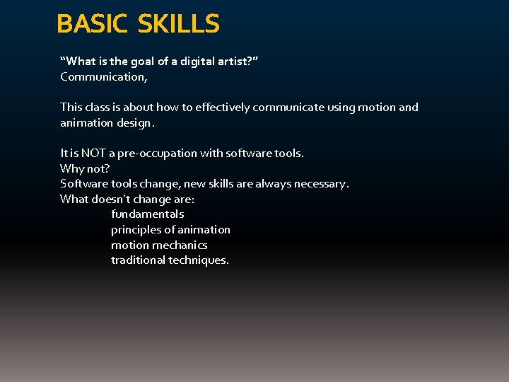 BASIC SKILLS “What is the goal of a digital artist? ” Communication, This class