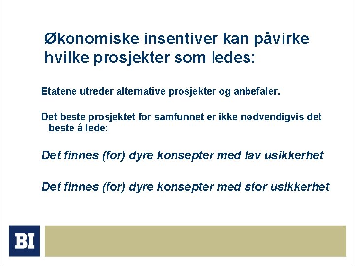 Økonomiske insentiver kan påvirke hvilke prosjekter som ledes: Etatene utreder alternative prosjekter og anbefaler.