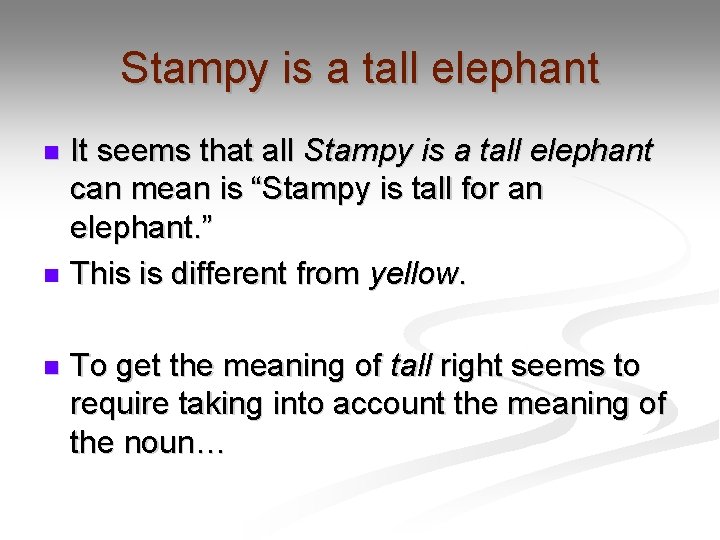 Stampy is a tall elephant It seems that all Stampy is a tall elephant