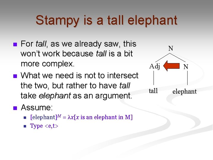 Stampy is a tall elephant n n n For tall, as we already saw,
