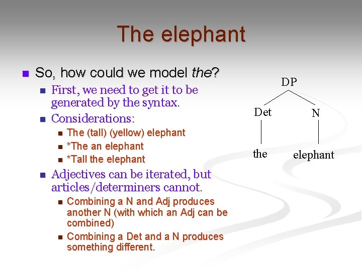 The elephant n So, how could we model the? n n First, we need