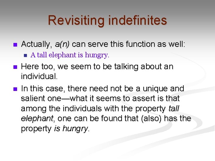 Revisiting indefinites n Actually, a(n) can serve this function as well: n n n