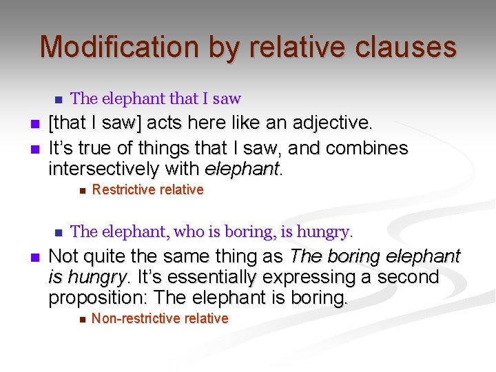 Modification by relative clauses n n n The elephant that I saw [that I