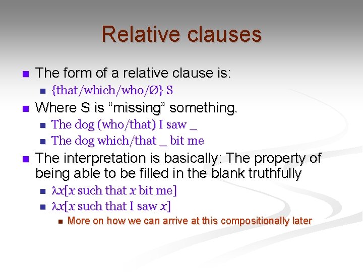 Relative clauses n The form of a relative clause is: n n Where S