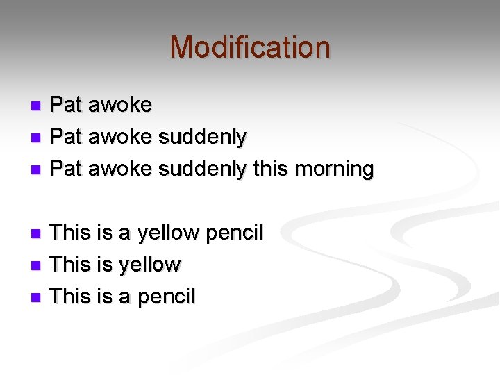 Modification Pat awoke suddenly this morning n This is a yellow pencil n This