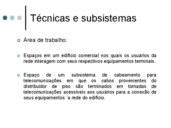 Técnicas e subsistemas ¢ Área de trabalho: ¢ Espaços em um edifício comercial nos