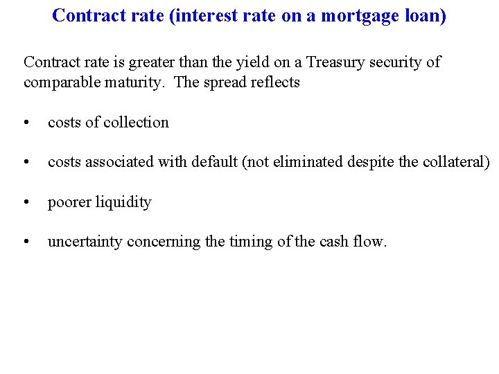 Contract rate (interest rate on a mortgage loan) Contract rate is greater than the