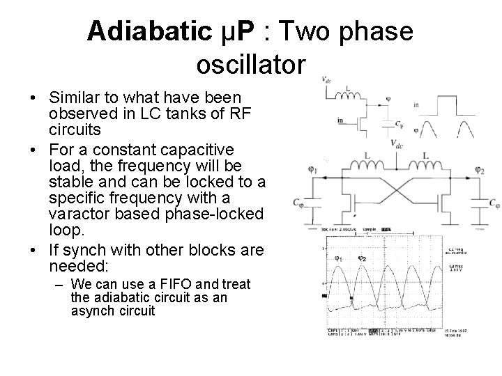Adiabatic μP : Two phase oscillator • Similar to what have been observed in