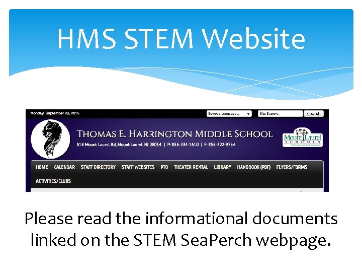 HMS STEM Website Please read the informational documents linked on the STEM Sea. Perch