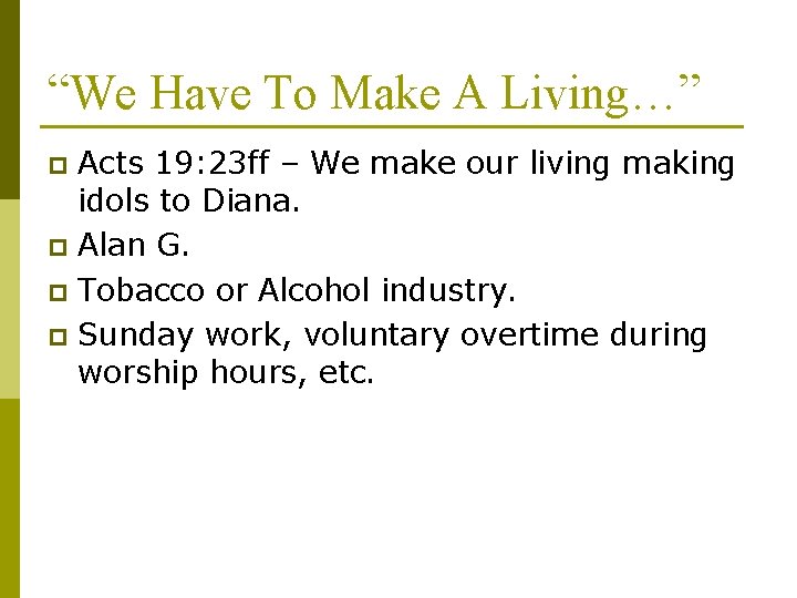 “We Have To Make A Living…” Acts 19: 23 ff – We make our