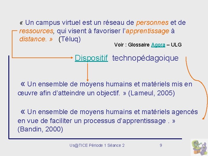  « Un campus virtuel est un réseau de personnes et de ressources, qui