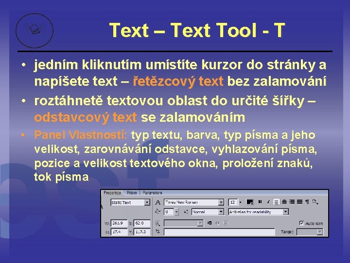 Text – Text Tool - T • jedním kliknutím umístíte kurzor do stránky a
