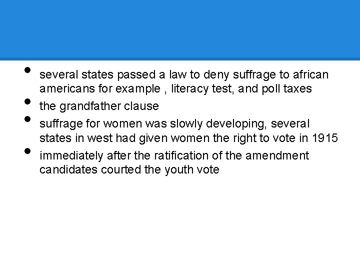  • • several states passed a law to deny suffrage to african americans