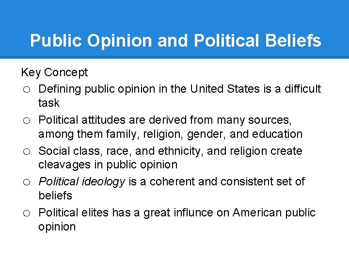 Public Opinion and Political Beliefs Key Concept o Defining public opinion in the United