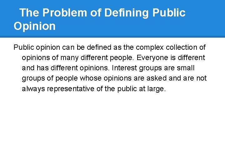 The Problem of Defining Public Opinion Public opinion can be defined as the complex