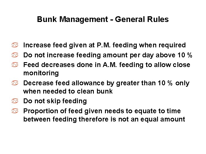 Bunk Management - General Rules a Increase feed given at P. M. feeding when
