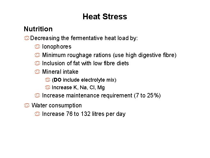 Heat Stress Nutrition a. Decreasing the fermentative heat load by: a Ionophores a Minimum