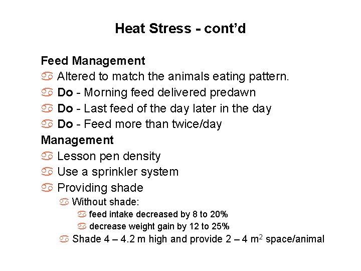 Heat Stress - cont’d Feed Management a Altered to match the animals eating pattern.