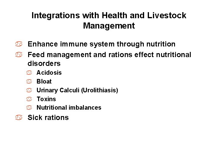 Integrations with Health and Livestock Management a Enhance immune system through nutrition a Feed