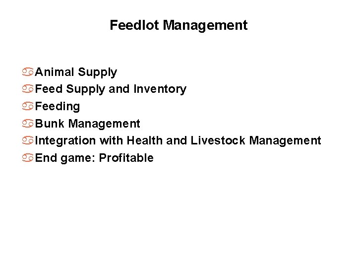 Feedlot Management a. Animal Supply a. Feed Supply and Inventory a. Feeding a. Bunk