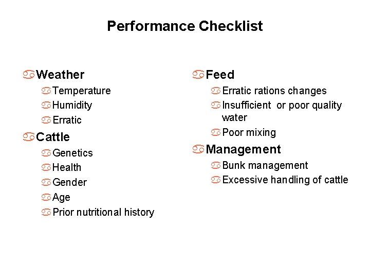 Performance Checklist a. Weather a. Temperature a. Humidity a. Erratic a. Cattle a. Genetics