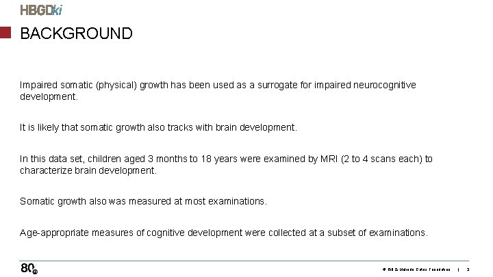 BACKGROUND Impaired somatic (physical) growth has been used as a surrogate for impaired neurocognitive