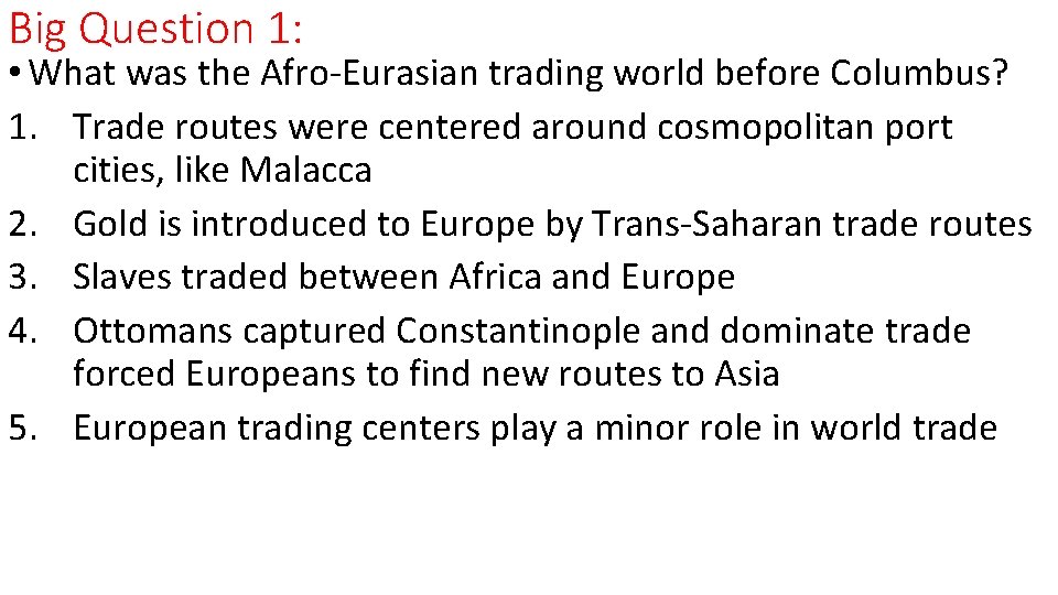 Big Question 1: • What was the Afro-Eurasian trading world before Columbus? 1. Trade