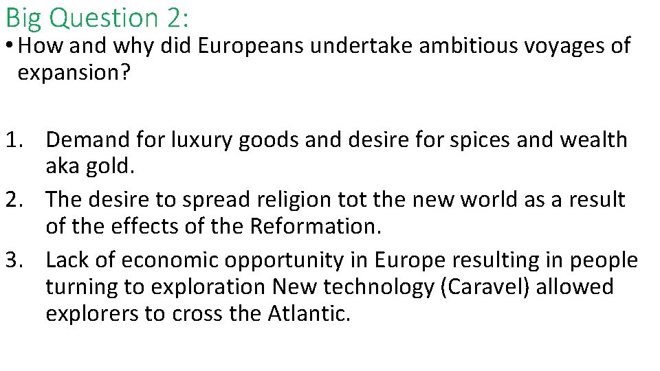 Big Question 2: • How and why did Europeans undertake ambitious voyages of expansion?