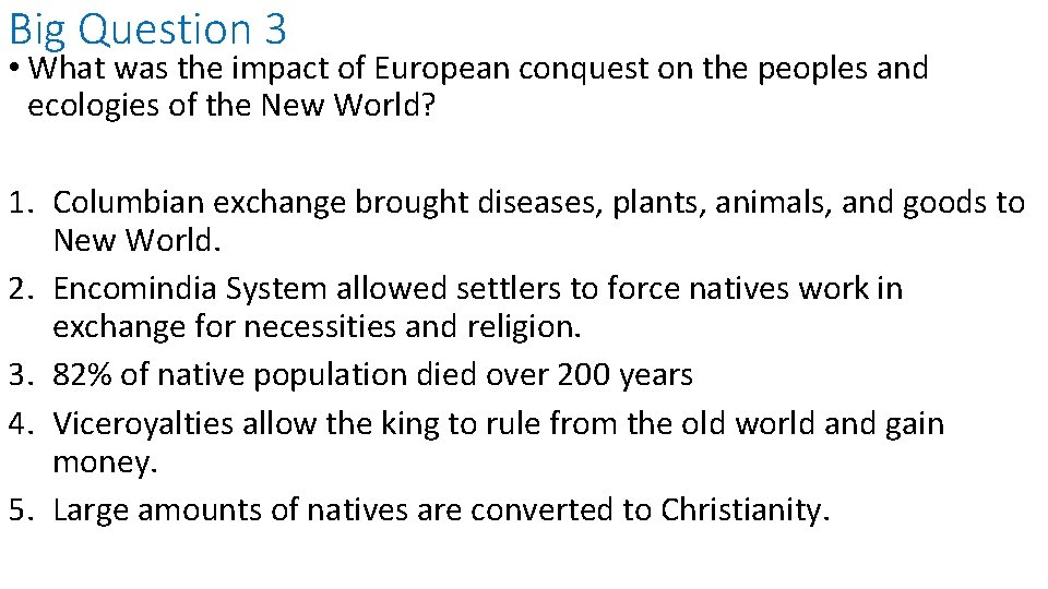 Big Question 3 • What was the impact of European conquest on the peoples