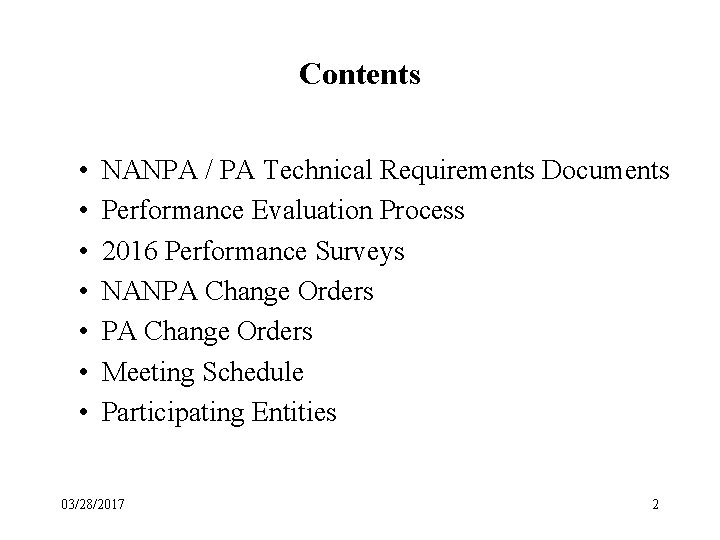 Contents • • NANPA / PA Technical Requirements Documents Performance Evaluation Process 2016 Performance