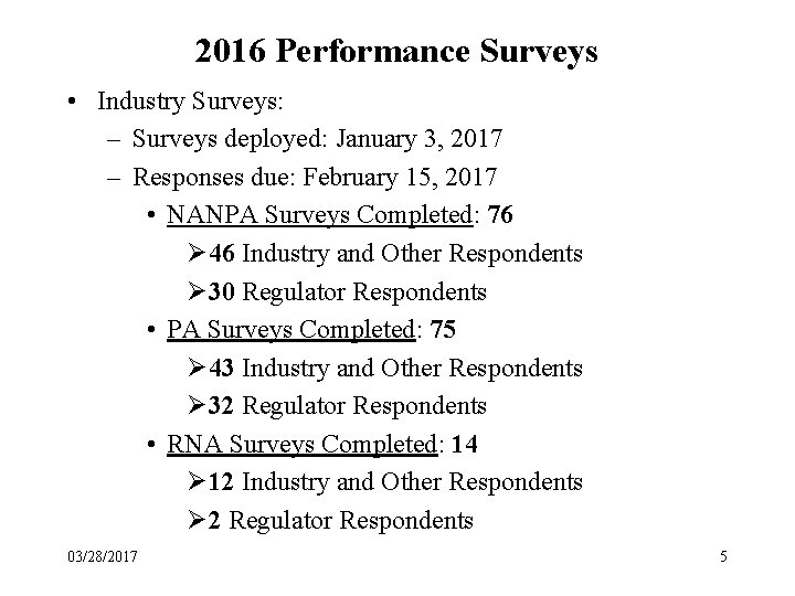 2016 Performance Surveys • Industry Surveys: – Surveys deployed: January 3, 2017 – Responses