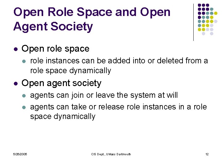 Open Role Space and Open Agent Society l Open role space l l role