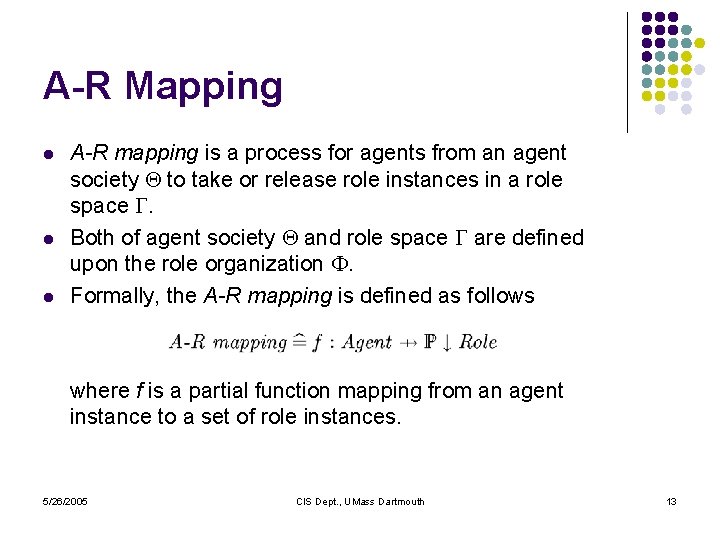 A-R Mapping l l l A-R mapping is a process for agents from an