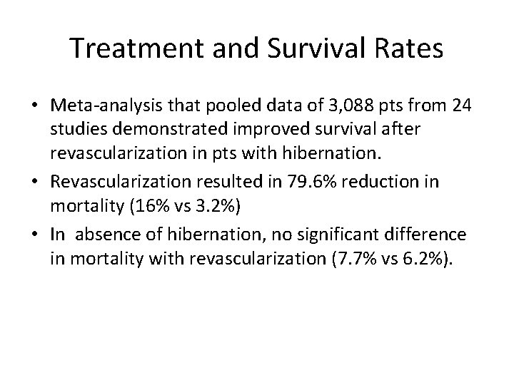 Treatment and Survival Rates • Meta-analysis that pooled data of 3, 088 pts from